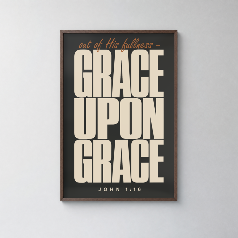 Grace Upon Grace Poster, John 1:16
