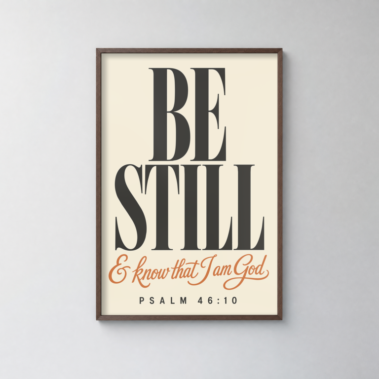 Be Still Poster, Psalm 46:10