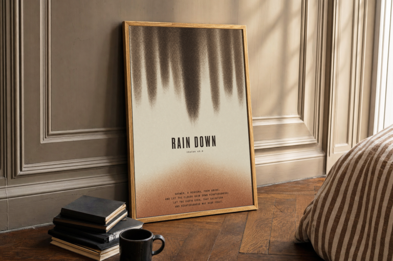 Rain Down Poster, Isaiah 45:8 — alternate view
