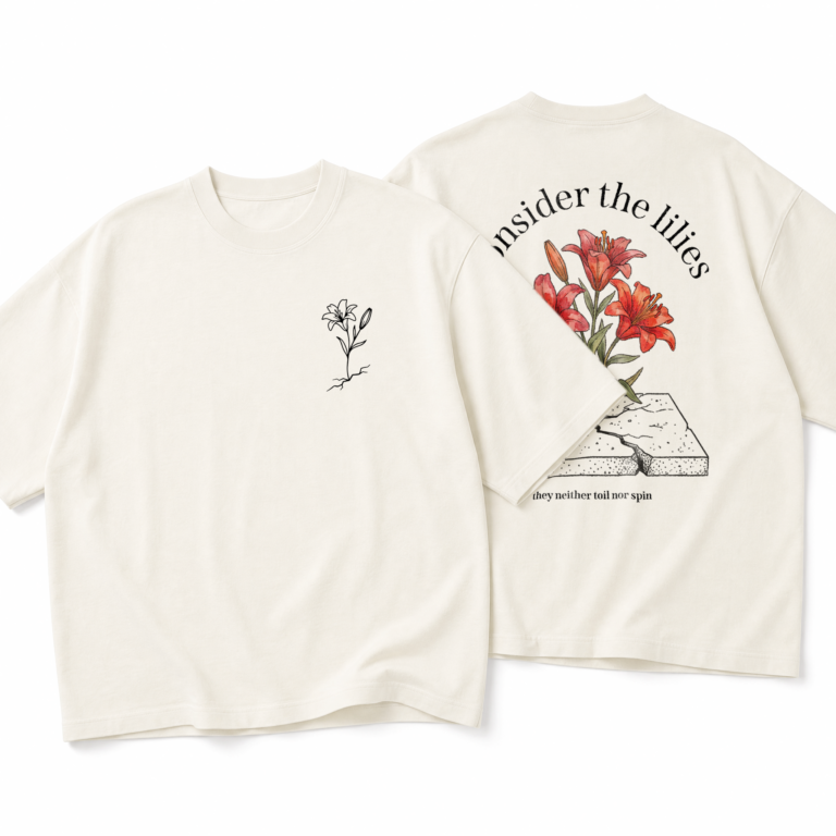Consider the Lilies T-Shirt, Matthew 6:28